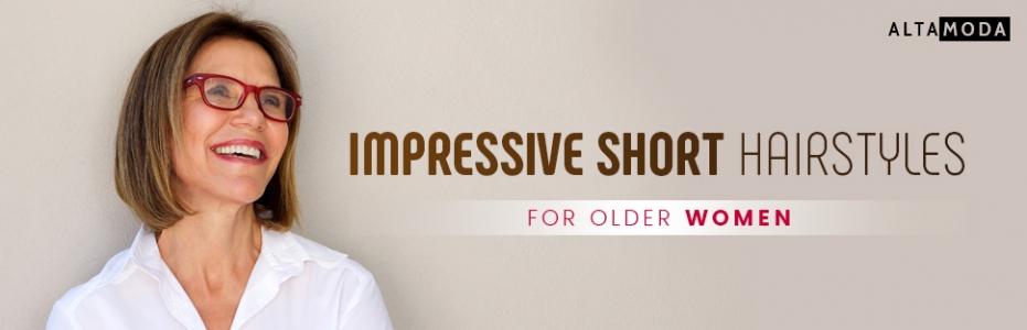Impressive Short Hairstyles for Older Women